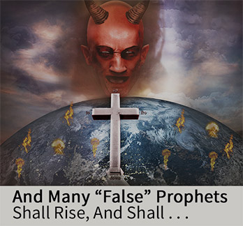 And Many “False” Prophets Shall Rise, And Shall . . .